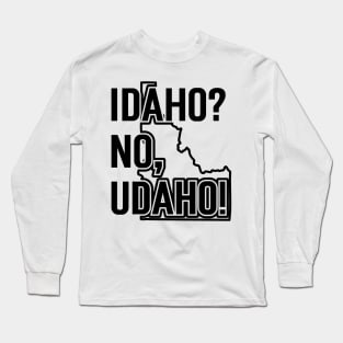 Idaho? No, Udaho v3 Long Sleeve T-Shirt